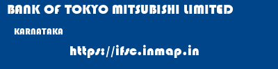 BANK OF TOKYO MITSUBISHI LIMITED  KARNATAKA     ifsc code